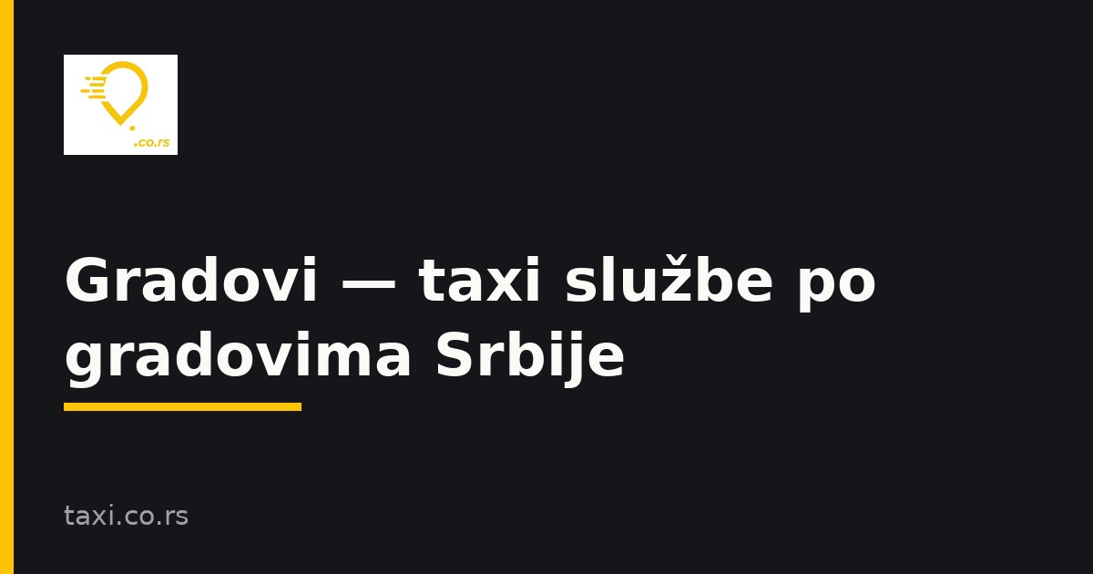 Taxi mreža pokrivenosti u Srbiji za pronalaženje taxi službi u Vrnjačkoj Banji